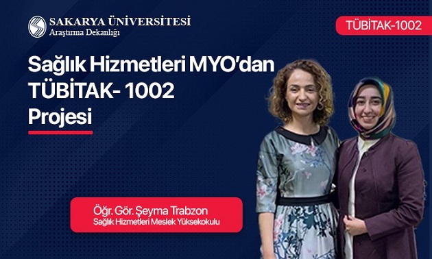 Sağlık Hizmetleri Meslek Yüksekokulundan TÜBİTAK-1002 Projesi