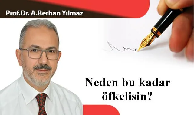 NEDEN BU KADAR ÖFKELİSİN?