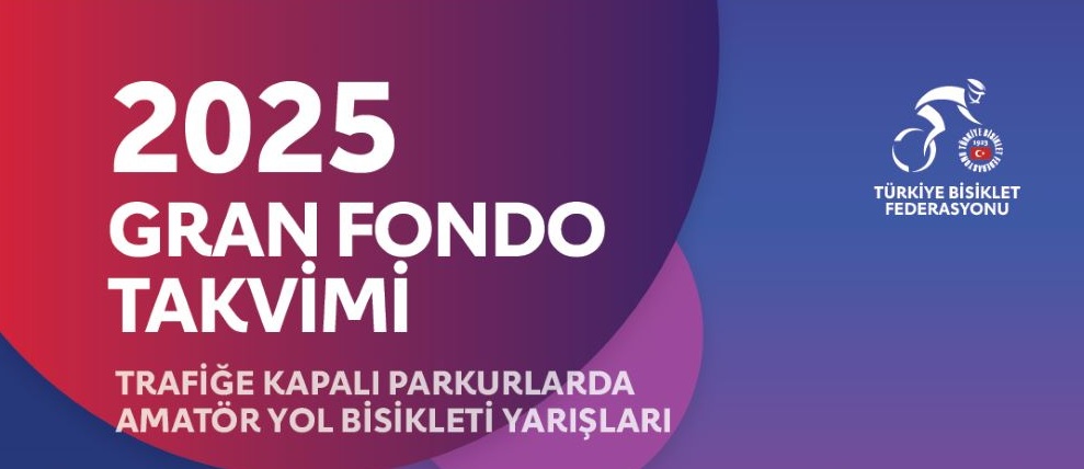 Türkiye Bisiklet Federasyonu, 2025 Yılı Gran Fondo Yarışlarının Takvimini Açıkladı 