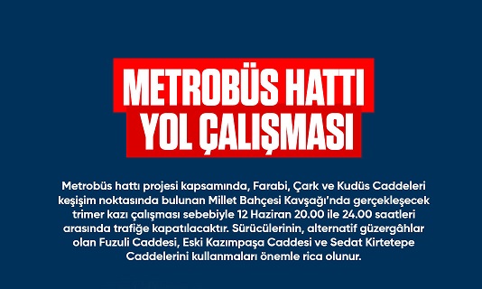 Büyükşehir o güzergâhı kullanacak sürücüleri uyardı