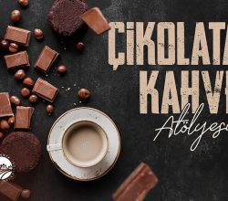Çikolata ve kahvenin püf noktalarını öğrenecekler
