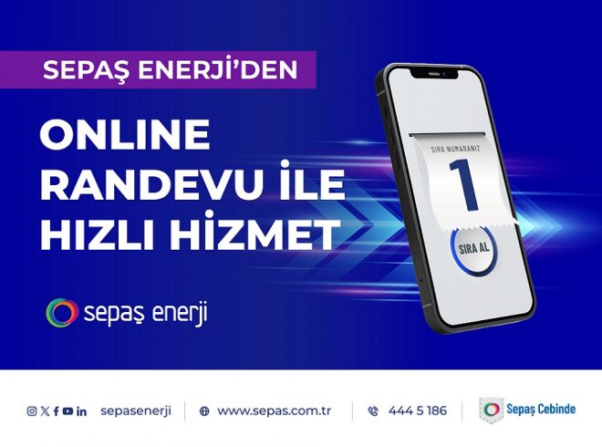 Sepaş Enerji’den Online Randevu İle Hızlı Hizmet