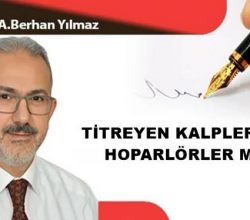 TİTREYEN KALPLER Mİ, HOPARLÖRLER Mİ?