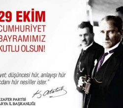Zafer Partisi Sakarya İl Başkanlığı 29 Ekim Cumhuriyet Bayramı Mesajı