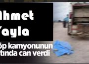 77 yaşındaki bisikletli Ahmet Yayla Çöp kamyonunun altında can verdi