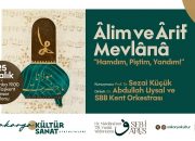 ‘Alim ve Arif Mevlâna’ programı  Ziya Taşkent’te