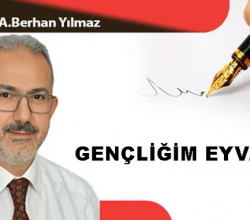 GENÇLİĞİM EYVAH…