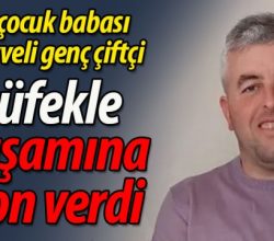 Geyveli genç çiftçi İBRAHİM IŞIK tüfekle yaşamına son verdi