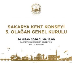 Sakarya Kent Konseyi 5. Olağan Genel Kurulu 24 Nisan’da